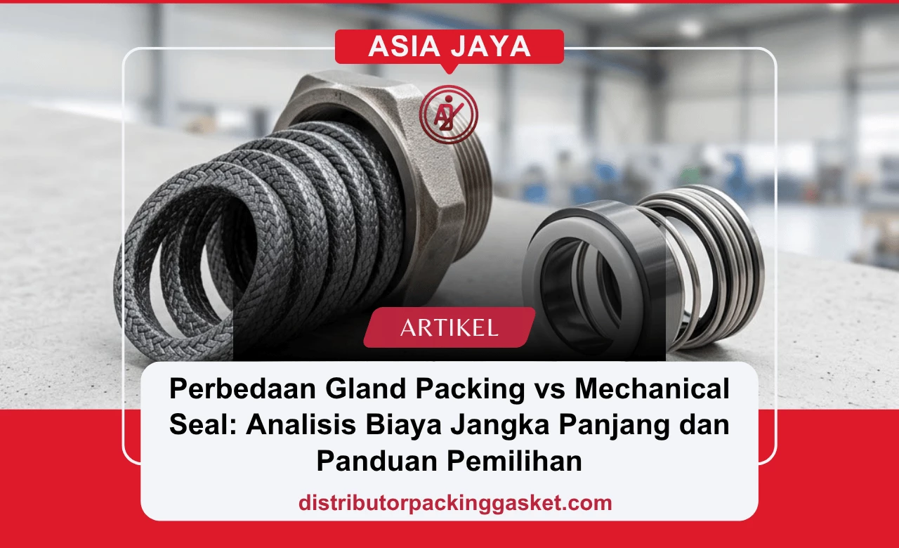 Perbedaan Gland Packing vs Mechanical Seal: Analisis Biaya Jangka Panjang dan Panduan Pemilihan