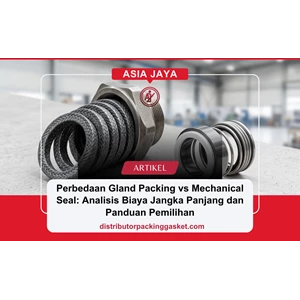 Perbedaan Gland Packing vs Mechanical Seal: Analisis Biaya Jangka Panjang dan Panduan Pemilihan